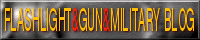 FLASHLIGHT & GUN & MILITARY Blog
